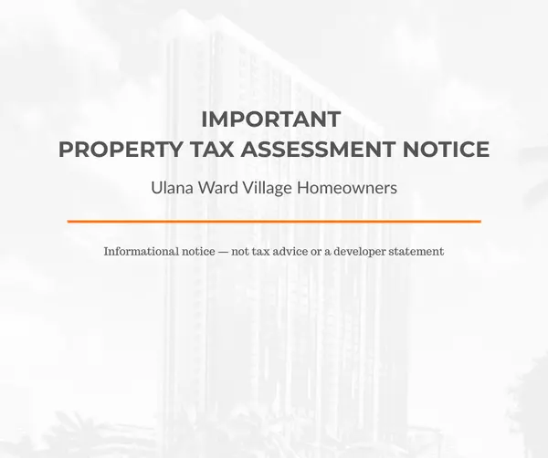Important Advisory for Ulana Ward Village Homeowners: Real Property Tax Assessment Appeal Deadline