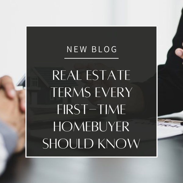 Real Estate Terms Every First-Time Homebuyer Should Know
