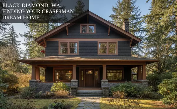 How to Find the Best Realtor in Black Diamond, WA: A Local Seller’s Guide