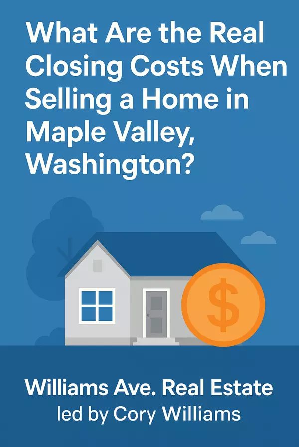 What Are the Real Closing Costs When Selling a Home in Maple Valley, Washington?