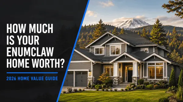 How Much Is My Enumclaw Home Worth in 2026?