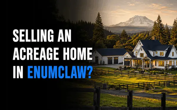 How to Sell an Acreage Home in Enumclaw, WA in 2026