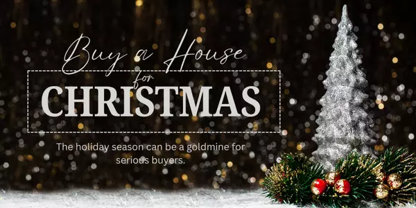 Why the Holiday Season Can Be the Best Time to Buy a Home