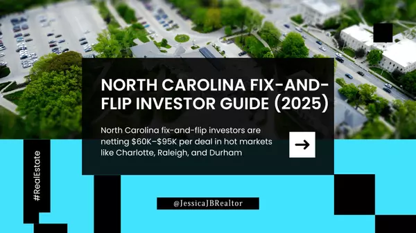 North Carolina Fix-and-Flip Investor Guide (2025)