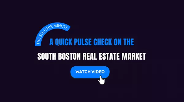 The Southie Minute: A Quick Pulse Check on the Boston Real Estate Market