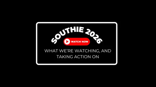 Southie 2026: what we’re watching, and taking action on.