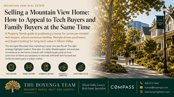 Selling a Mountain View Home: How to Appeal to Tech Buyers and Family Buyers at the Same Time,Eric & Janelle Boyenga