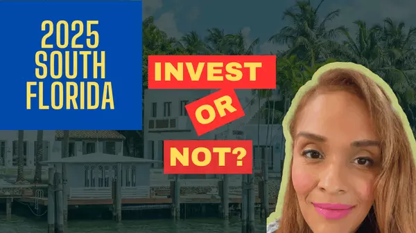 Is South Florida Real Estate Still a Smart Investment in 2025? Market Trends & Predictions