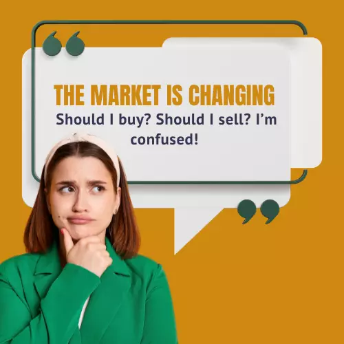 The Market Is Changing — Should I Buy?