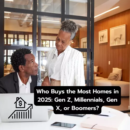 Who Buys the Most Homes in 2025: Gen Z, Millennials, Gen X, or Boomers?