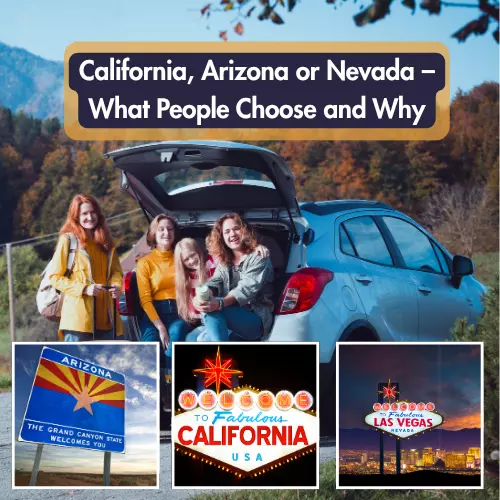 California, Arizona or Nevada – What People Choose and Why