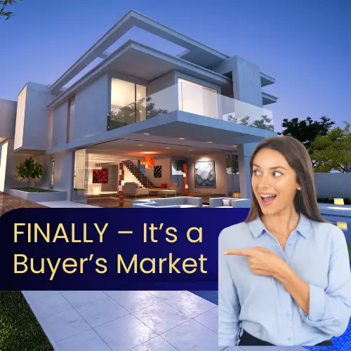 FINALLY – It’s a Buyer’s Market 
