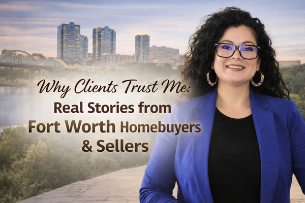 Why Clients Trust Me: Real Stories from Fort Worth Homebuyers & Sellers,Dina Morales