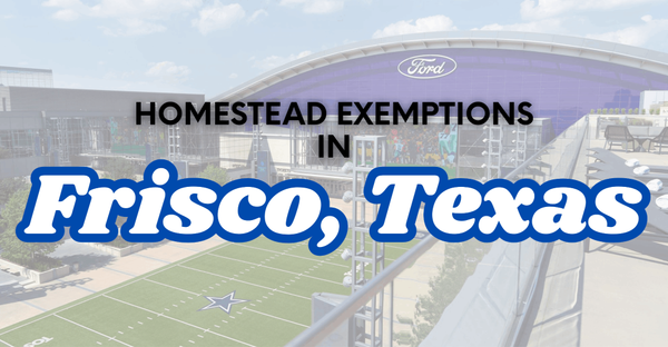 Homestead Exemptions in Frisco, Texas