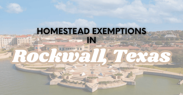 Homestead Exemptions in Rockwall, Texas