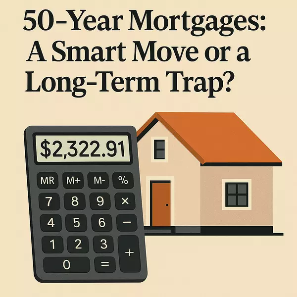 50-Year Mortgages: A Smart Move or a Long-Term Trap?