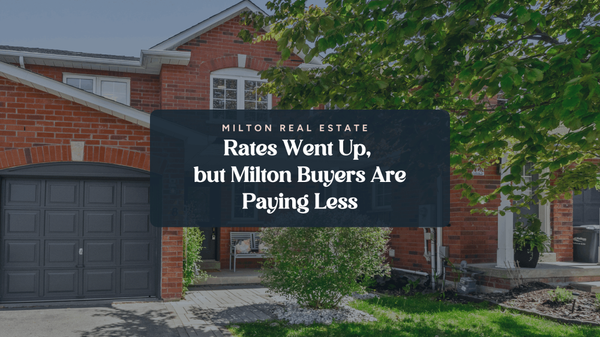feature image of Rates Went Up, but Milton Buyers Are Paying Less