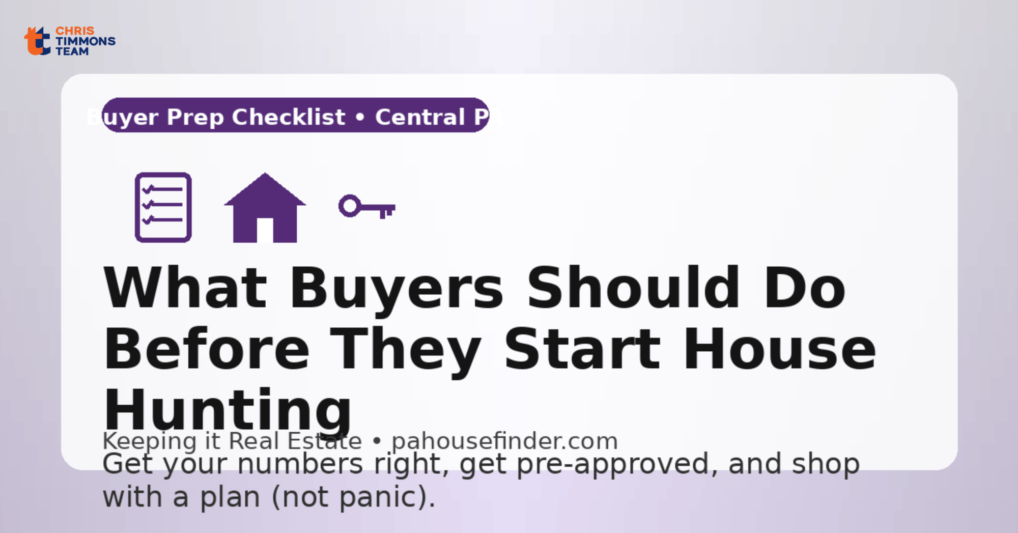Buyer preparation checklist before house hunting in Central PA.