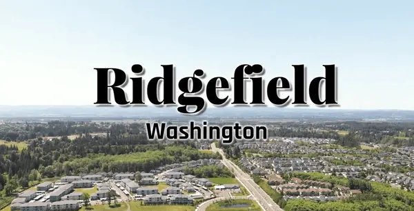 Living in Ridgefield WA: Everything You Need to Know Before Moving
