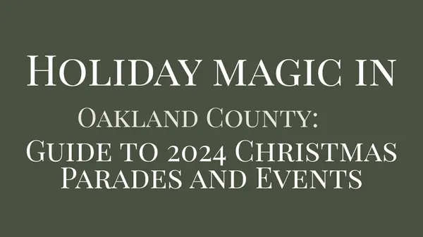 Holiday Magic in Oakland County: A Guide to 2024 Christmas Parades & Events,Leila Modetz