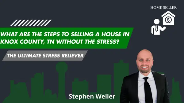 feature image of What Are the Steps to Selling a House in Knox County, TN Without the Stress?