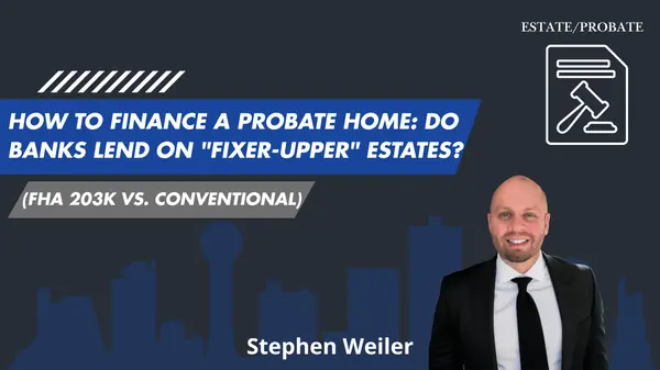 feature image of How to Finance a Probate Home: Do Banks Lend on "Fixer-Upper" Estates? (FHA 203k vs. Conventional)