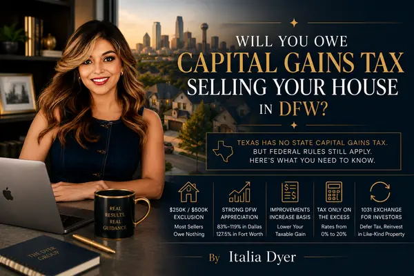 Will You Owe Capital Gains Tax Selling Your House in DFW?,Italia Dyer