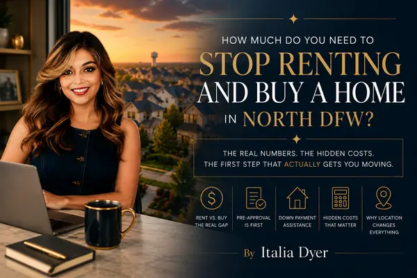 How Much You Need to Stop Renting and Buy in North DFW