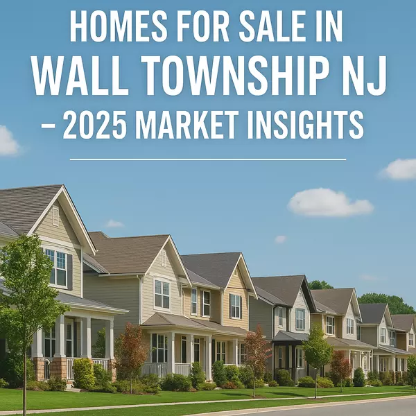 Homes for Sale in Wall Township NJ – 2025 Market Insights