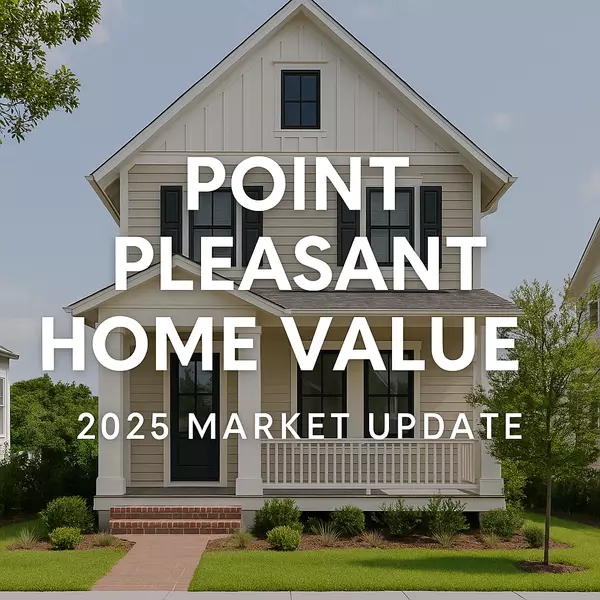 Point Pleasant Home Value – What Your Home Is Worth in 2025