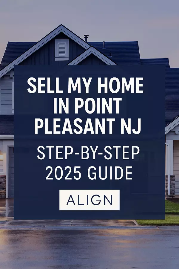 Sell My Home in Point Pleasant NJ – Step-by-Step 2025 Guide