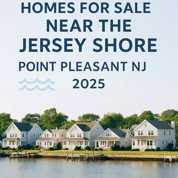Homes for Sale Near the Jersey Shore – Why Point Pleasant NJ Tops the List
