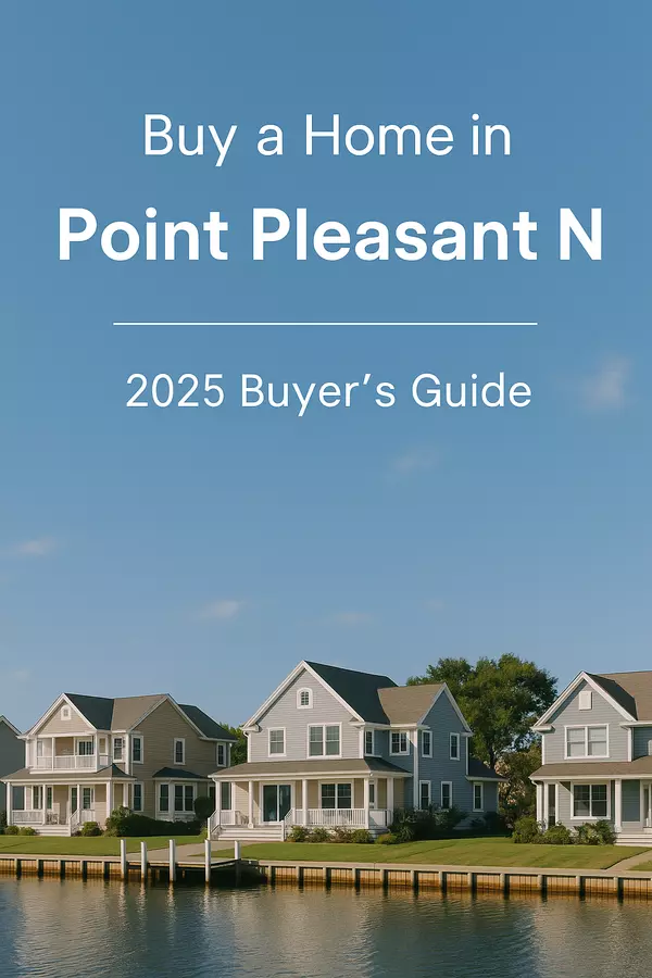 Buy a Home in Point Pleasant NJ – 2025 Buyer’s Guide