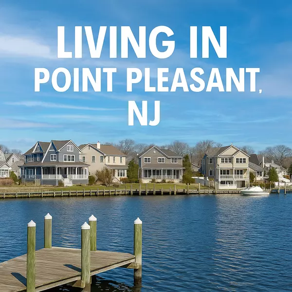 Moving to Point Pleasant NJ β Pros, Cons & Neighborhood Guide (2025)