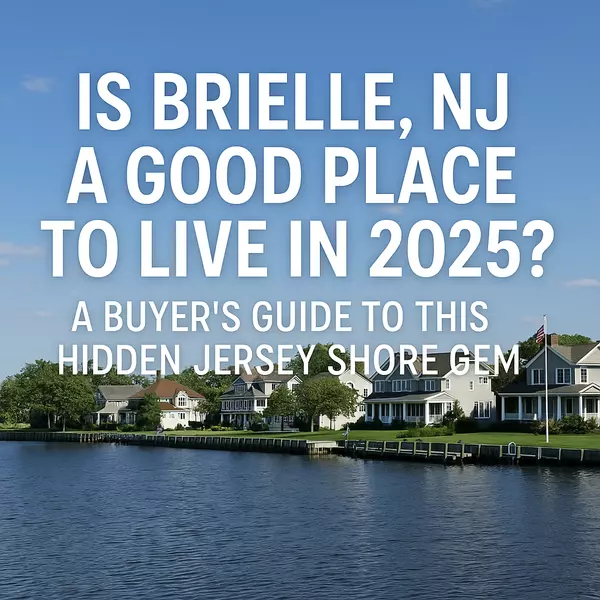 Is Brielle, NJ a Good Place to Live in 2025? A Buyer’s Guide to This Hidden Jersey Shore Gem