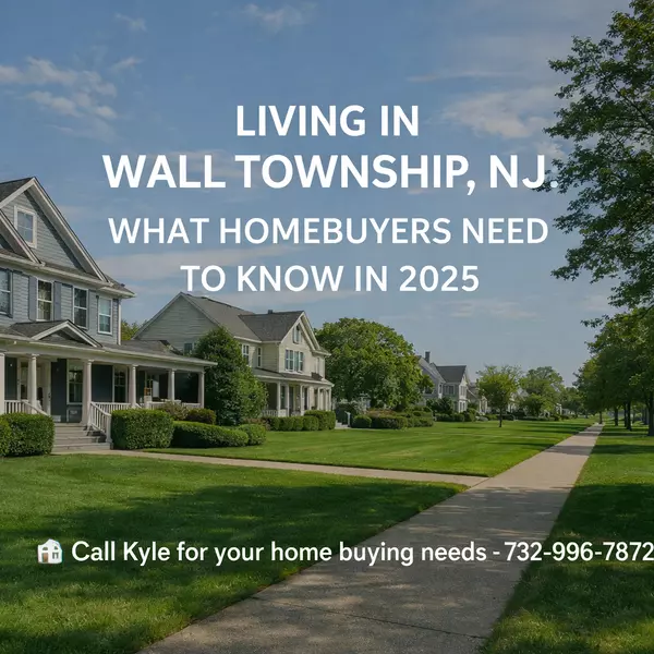 Living in Wall Township, NJ: What Homebuyers Need to Know in 2025