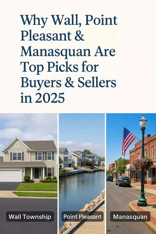 Why Wall, Point Pleasant & Manasquan Are Top Picks for Buyers & Sellers in 2025