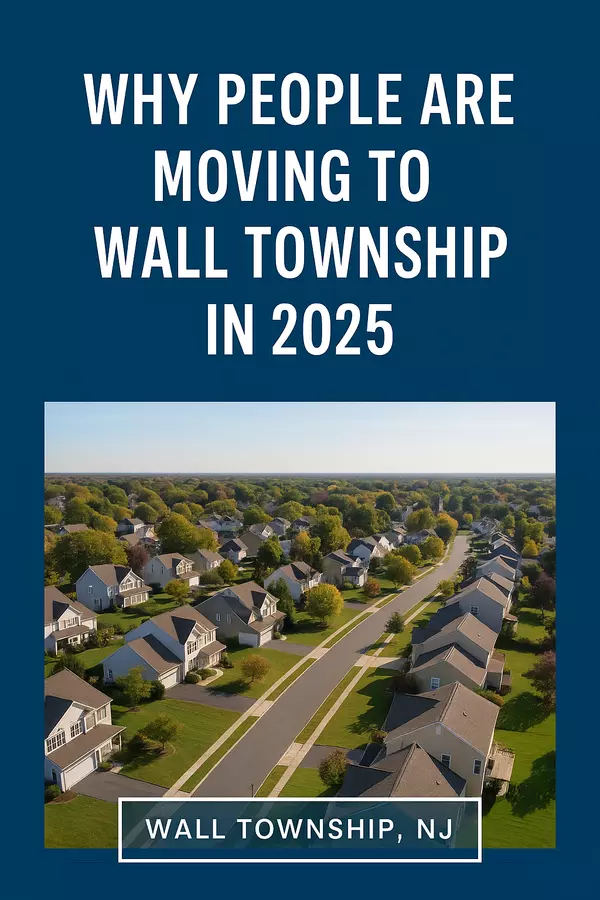 Why People Are Moving to Wall Township in 2025