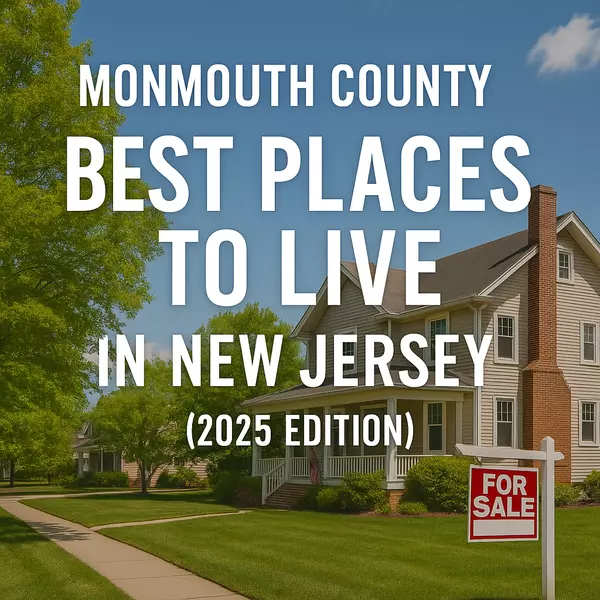 Why Monmouth County Is One of the Best Places to Live in New Jersey (2025 Edition)