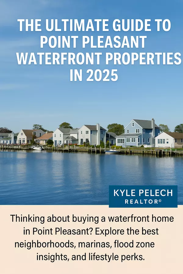 The Ultimate Guide to Point Pleasant Waterfront Properties in 2025
