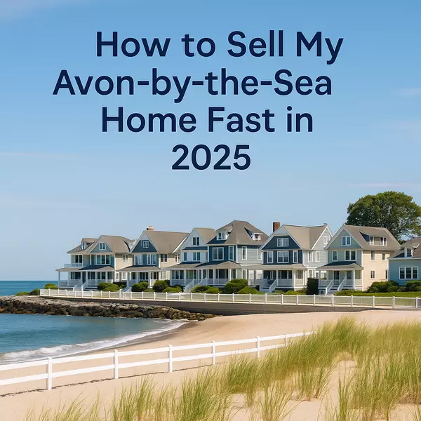 How to Sell My Avon-by-the-Sea Home Fast in 2025