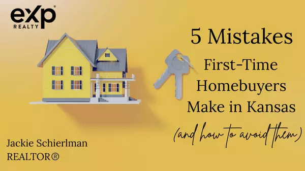 5 Mistakes First-Time Homebuyers Make in Kansas (and How to Avoid Them),Jackie Schierlman
