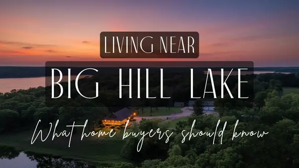 Living Near Big Hill Lake: What Home Buyers Should Know