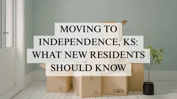 Moving to Independence, KS: What New Residents Should Know