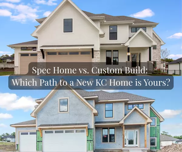 Spec Home vs. Custom Build: Which Path to a New KC Home is Yours?