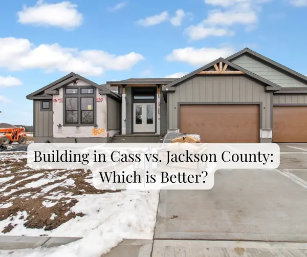 Building in Cass vs. Jackson County: Which is Better?