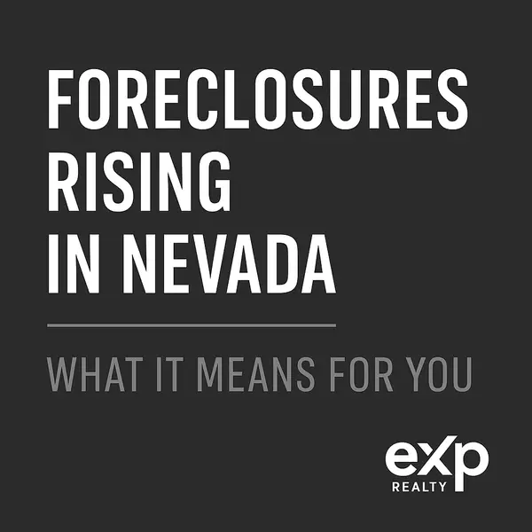 Foreclosure Rates Rising — What Nevada Homeowners & Sellers Should Know Now