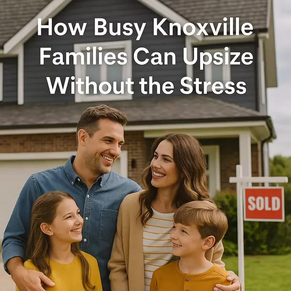 feature image of How Busy Knoxville Families Can Upsize Without the Stress
