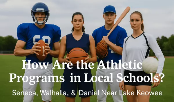 How Are the Athletic Programs in Local Schools? (Seneca, Walhalla, & Daniel Near Lake Keowee)