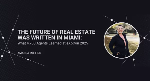 The Future of Real Estate Was Written in Miami: What 4,700 Agents Learned at eXpCon 2025,Amanda Mullins